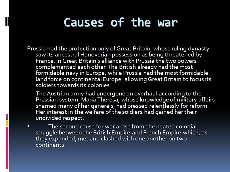 Causes of the war Prussia had the protection only of Great Britain, whose ruling